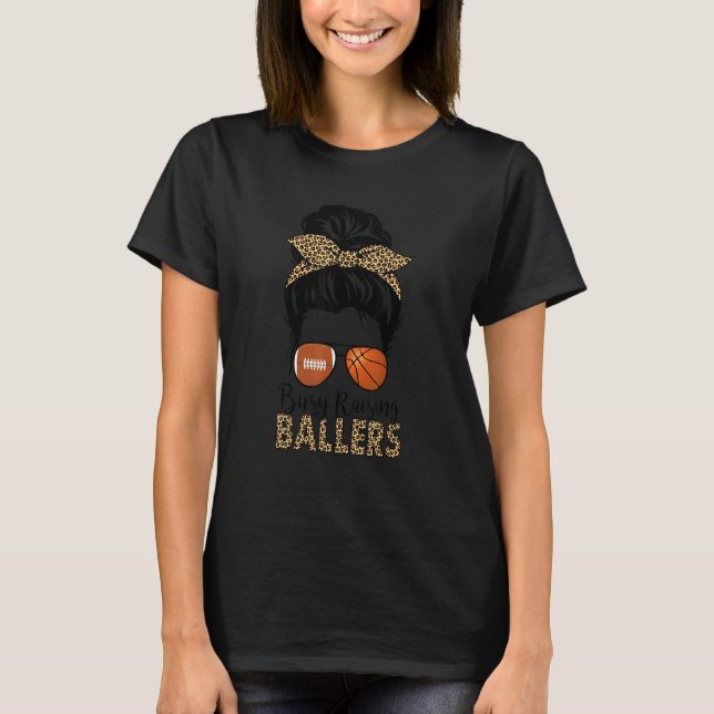 Busy Raising Ballers Basketball And Football Mum M T-Shirt (Front)