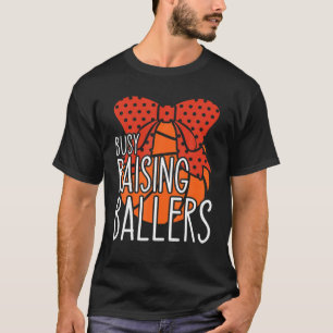 Busy Raising Ballers Basketball Mum T-Shirt