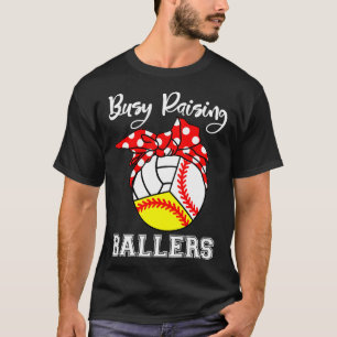 Busy Raising Ballers Funny Baseball Softball Volle T-Shirt