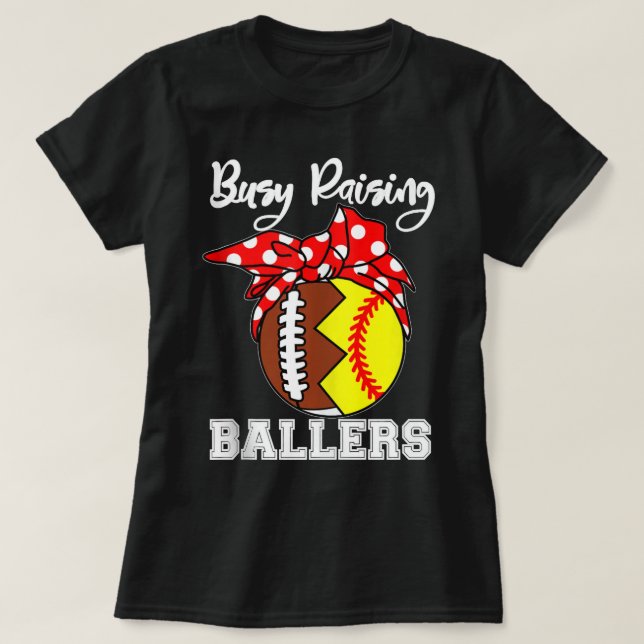 Busy Raising Ballers Mum Funny Football Softball T T-Shirt (Design Front)