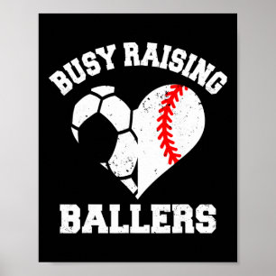 Busy Raising Ballers Soccer Baseball Heart Mum Gam Poster