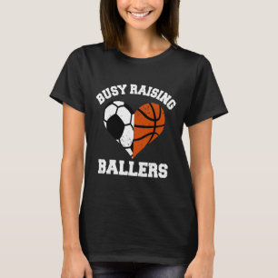Busy Raising Ballers Soccer Basketball Heart Mum G T-Shirt