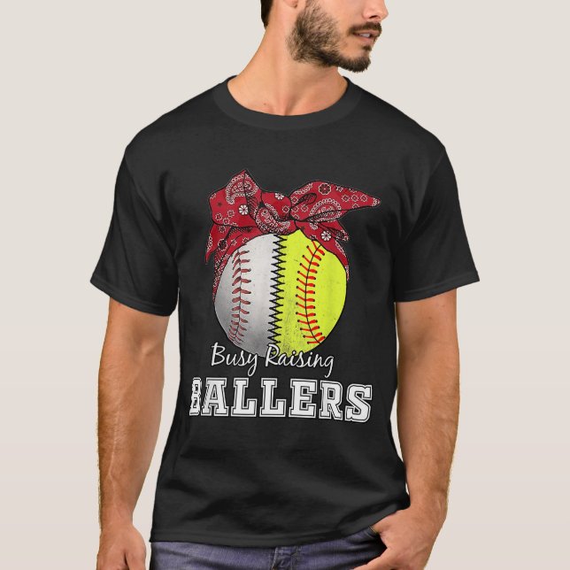 Busy Raising Ballers Softball  baseball mum T-Shirt (Front)
