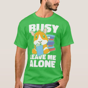 Busy Reading Hamster Pet Book Hamster Owner  T-Shirt