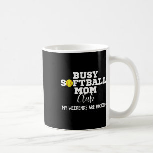Busy Softll Mom Club My Weekend Are Booked Coffee Mug