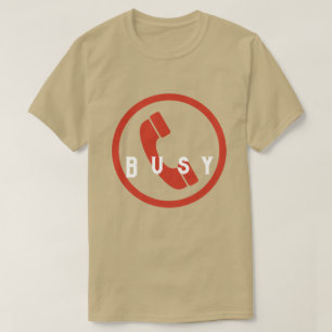 Busy  T-Shirt