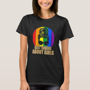 Busy Thinking About Girls Lgbt Support T-Shirt