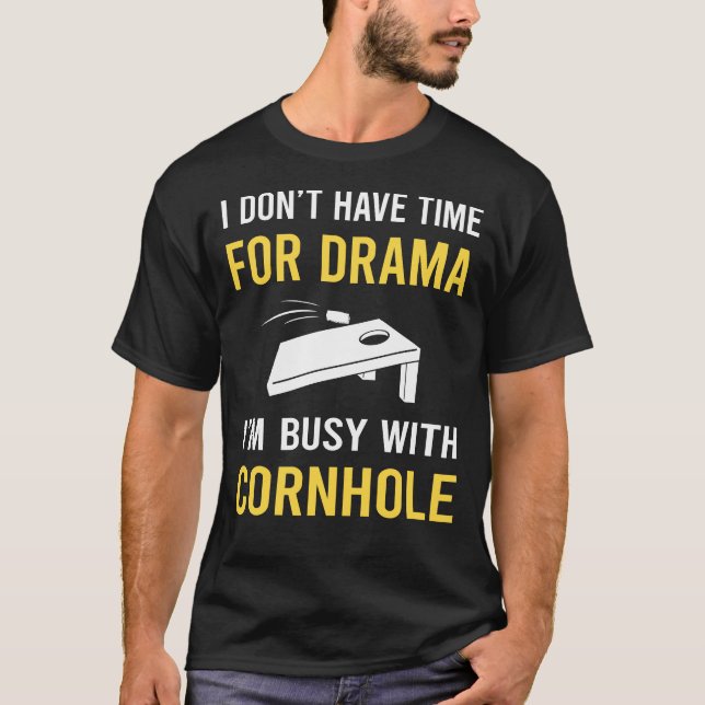 Busy With Cornhole T-Shirt (Front)