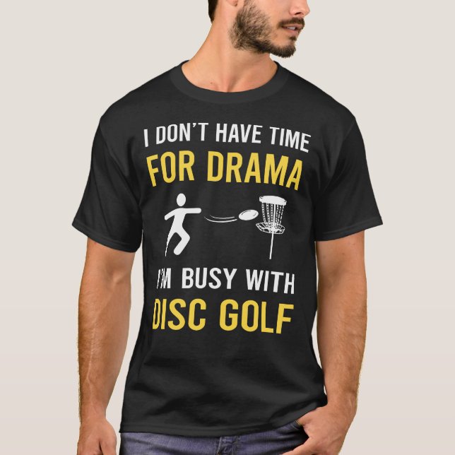 Busy With Disc Golf T-Shirt (Front)