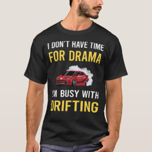 Busy With Drifting Drift T-Shirt