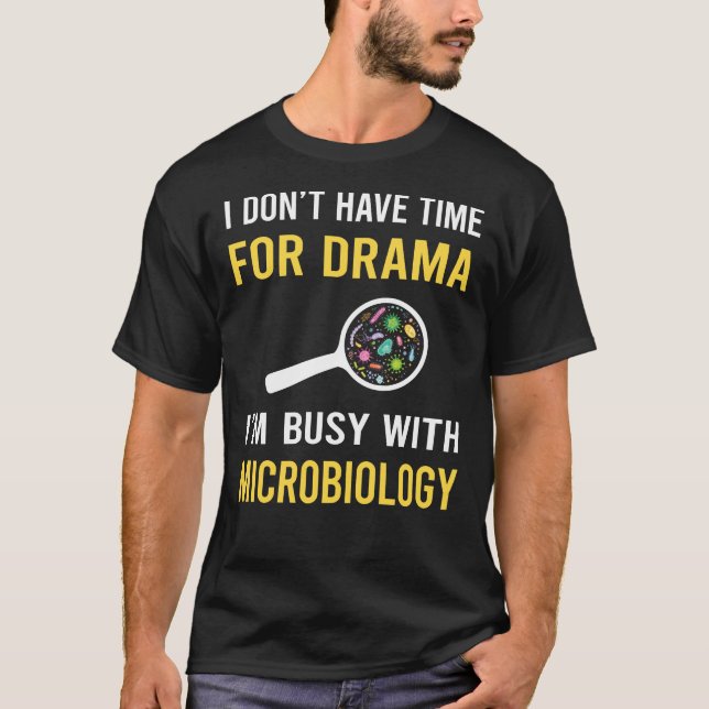 Busy With Microbiology Microbiologist T-Shirt (Front)