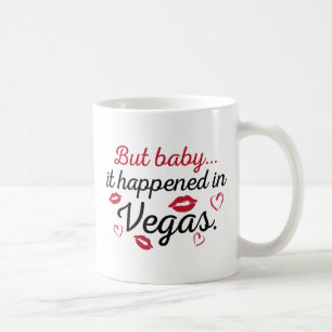 But Baby It Happened in Vegas Coffee Mug