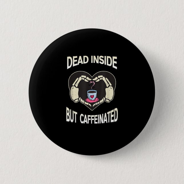 But Caffeinated Coffee Skeleton Hands Heart 6 Cm Round Badge (Front)