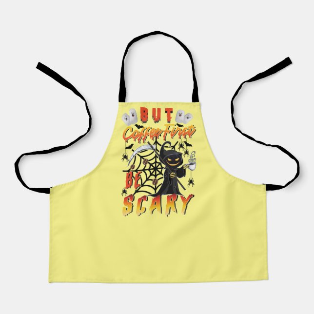 But Coffee First Be Scary Apron (Front)