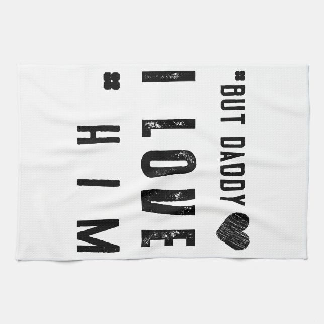  But Daddy I Love Him Tea Towel (Horizontal)