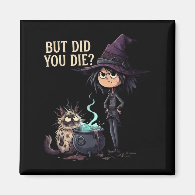 But did die sarcastic witch funny cat magic art magnet (Front)