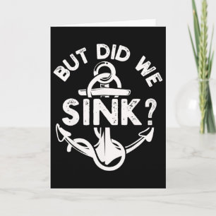 But Did We Sink Boat Ship Captain Pontoon Boating  Card
