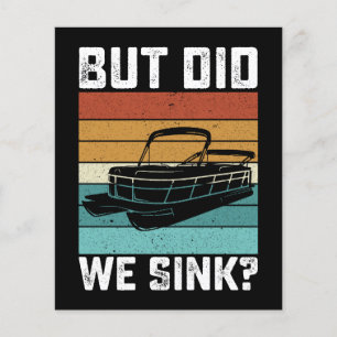 But Did We Sink Boating Boat Captain Flyer