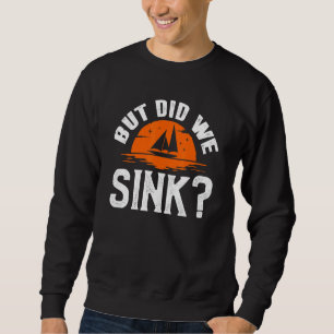 But Did We Sink Cruise Couples 1 Sweatshirt