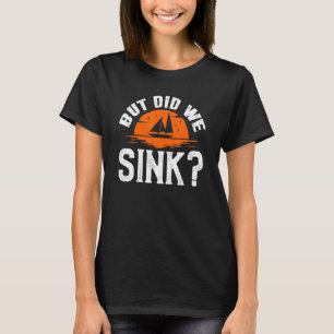 But Did We Sink Cruise Couples 1 T-Shirt
