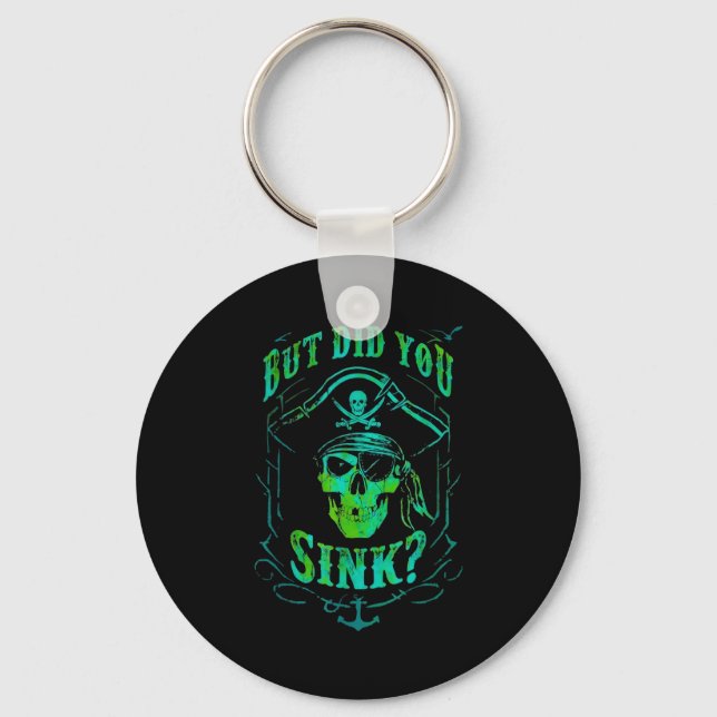 But Did We Sink Funny Rate Skull Nautical Tee  Key Ring (Front)
