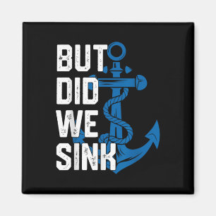 But Did We Sink Funny Sailing Captain Sailboat Boa Magnet