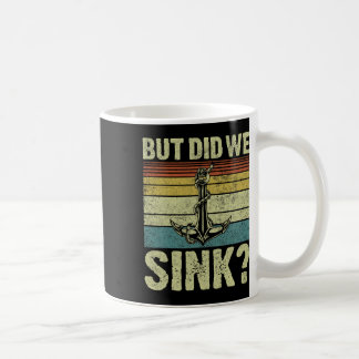 But Did We Sink Pontoon Captain Funny Pontoon Boat Coffee Mug