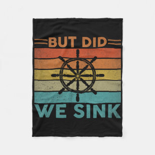But Did We Sink Pontoon Funny Captain Boating Vint Fleece Blanket