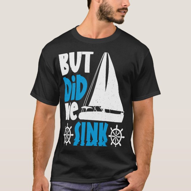 But did we sink T-Shirt (Front)