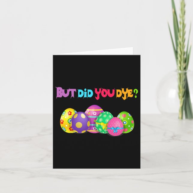But Did You Die Fun Easter Egg Dye Happy Easter Da Card (Front)