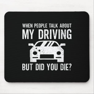 But Did You Die_ Funny Bad Driver Quote Mouse Pad