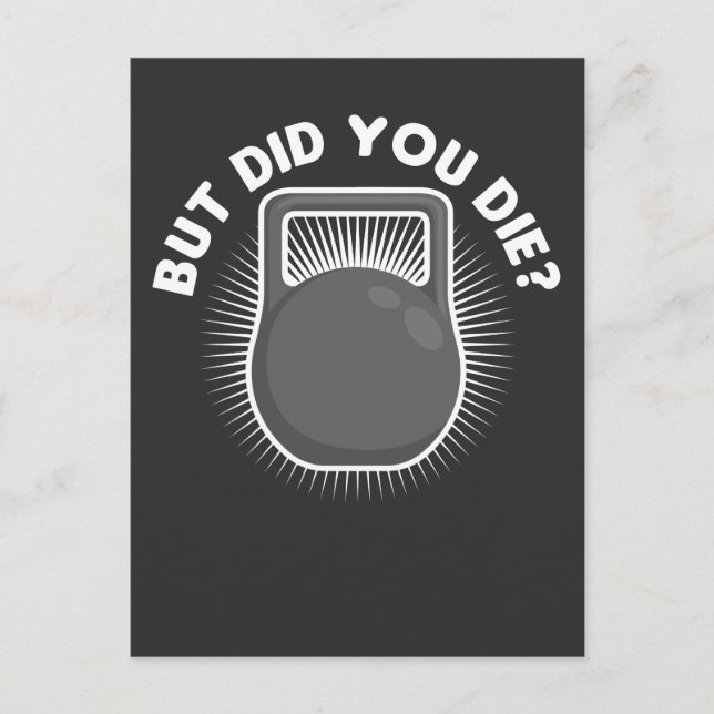 But Did You Die Funny Kettlebell Gym Workout Postcard (Front)