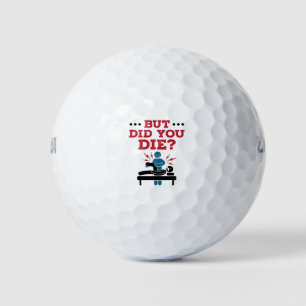 But Did You Die Funny Physical Therapy PT Golf Balls
