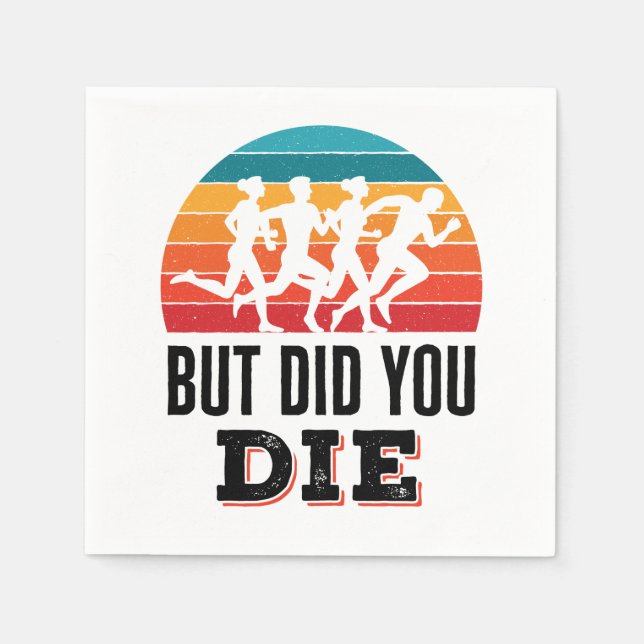 But Did You Die Funny Running Marathon Runner Napkin (Front)