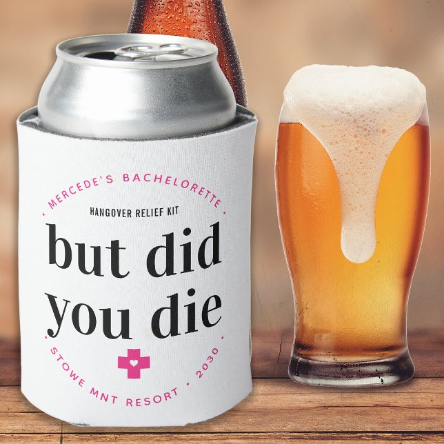 But Did You Die Hangover Personalised Bachelorette Can Cooler (Creator Uploaded)