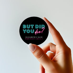 But Did You Die? Neon Blue & Pink Hangover Kit Classic Round Sticker
