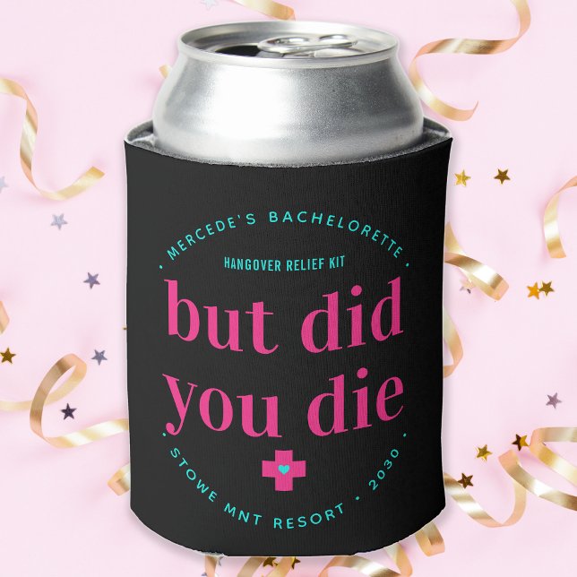But Did You Die Neon Hot Pink Hangover Relief Kit  Can Cooler (Creator Uploaded)