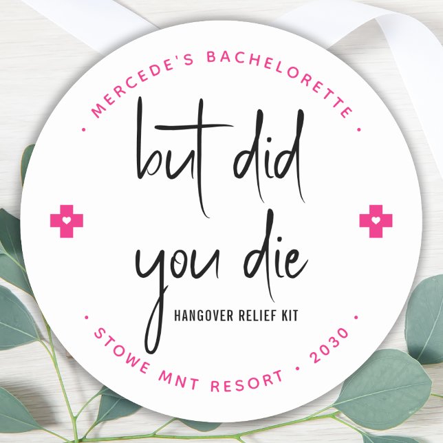 But Did You Die Personalised Hangover Relief Kit  Classic Round Sticker (Creator Uploaded)