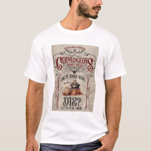 But Did You Die? Shirt