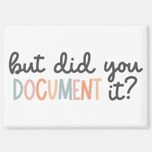 But did you document it? magnet