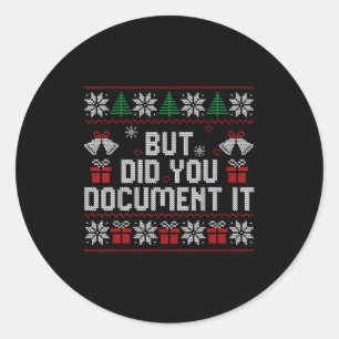 But Did You Doent It Funny Office Christmas Ugly S Classic Round Sticker