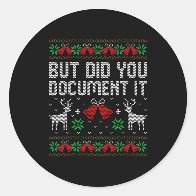 But Did You Doent It Funny Office Christmas Ugly S Classic Round Sticker (Front)