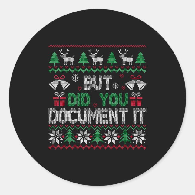 But Did You Doent It Funny Office Christmas Ugly S Classic Round Sticker (Front)