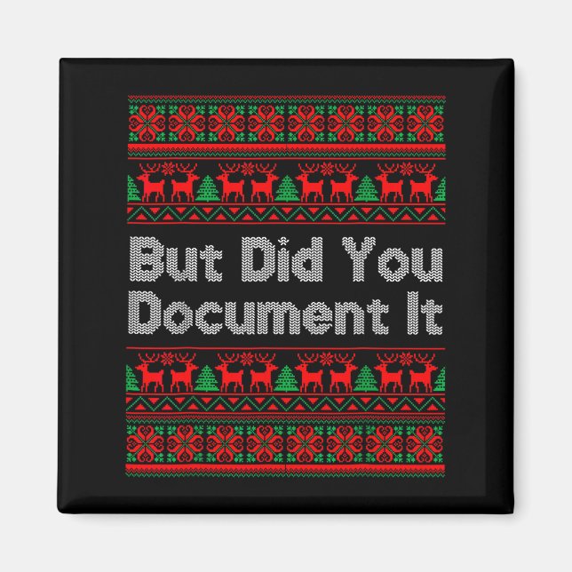 But Did You Doent It Funny Office Christmas Ugly S Magnet (Front)