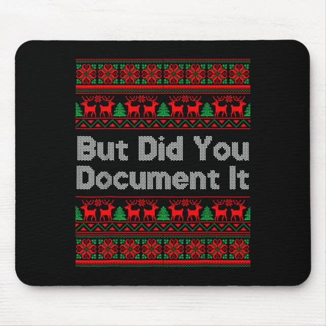 But Did You Doent It Funny Office Christmas Ugly S Mouse Pad (Front)