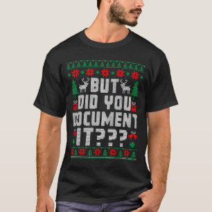 But Did You Doent It Funny Office Christmas Ugly  T-Shirt