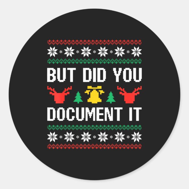 But Did You Doent It Office Worker Ugly Christmas  Classic Round Sticker (Front)
