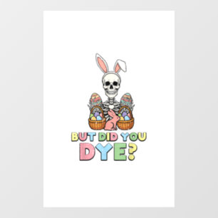 But Did You Dye Skeleton Eggs Funny Easter Men Wom