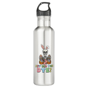 But Did You Dye Skeleton Eggs Funny Easter Men Wom 710 Ml Water Bottle