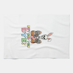 But Did You Dye Skeleton Eggs Funny Easter Men Wom Tea Towel